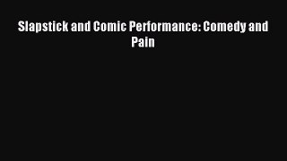 [PDF Download] Slapstick and Comic Performance: Comedy and Pain [Download] Online