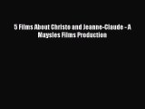 [PDF Download] 5 Films About Christo and Jeanne-Claude - A Maysles Films Production [PDF] Online