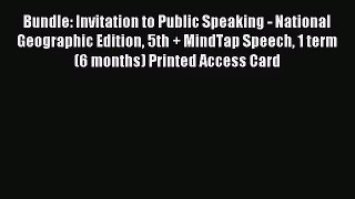[PDF Download] Bundle: Invitation to Public Speaking - National Geographic Edition 5th + MindTap