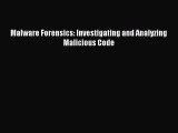 [PDF Download] Malware Forensics: Investigating and Analyzing Malicious Code [Download] Full