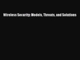[PDF Download] Wireless Security: Models Threats and Solutions [Read] Online