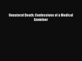 [PDF Download] Unnatural Death: Confessions of a Medical Examiner [Read] Online