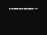 [PDF Download] Paramedic Med-Math Made Easy [PDF] Full Ebook