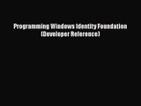 [PDF Download] Programming Windows Identity Foundation (Developer Reference) [Download] Online