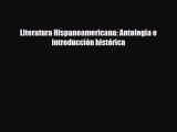 [PDF Download] Literatura Hispanoamericana: Antología e introducción histórica [PDF] Full Ebook