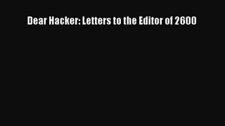 [PDF Download] Dear Hacker: Letters to the Editor of 2600 [Download] Online
