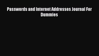 [PDF Download] Passwords and Internet Addresses Journal For Dummies [PDF] Full Ebook