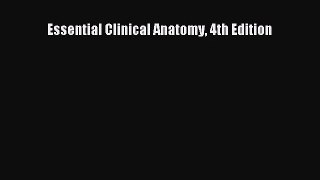 [PDF Download] Essential Clinical Anatomy 4th Edition [Read] Online