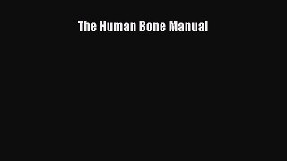 [PDF Download] The Human Bone Manual [Read] Online