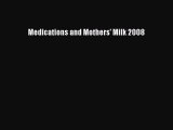 [PDF Download] Medications and Mothers' Milk 2008 [PDF] Online