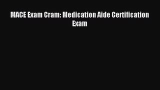 [PDF Download] MACE Exam Cram: Medication Aide Certification Exam [Read] Full Ebook