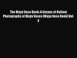 [PDF Download] The Maya Vase Book: A Corpus of Rollout Photographs of Maya Vases (Maya Vase