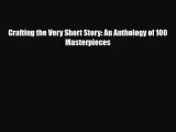 [PDF Download] Crafting the Very Short Story: An Anthology of 100 Masterpieces [PDF] Online