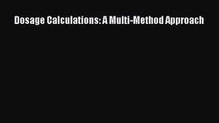 [PDF Download] Dosage Calculations: A Multi-Method Approach [Read] Online