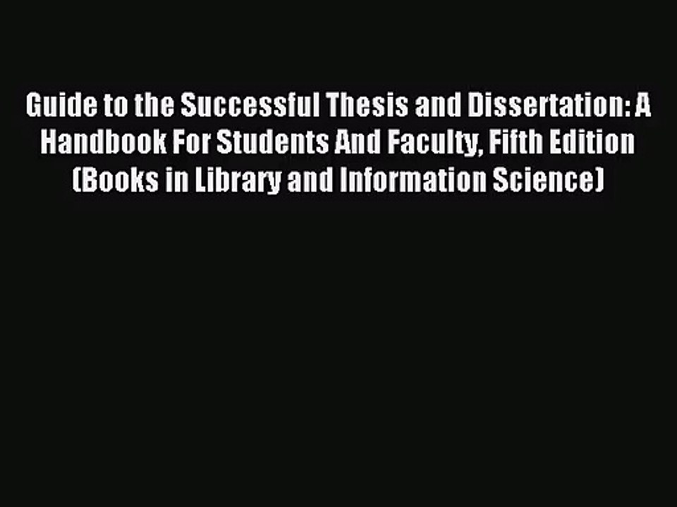 [PDF Download] Guide to the Successful Thesis and Dissertation: A Handbook For Students And