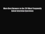 [PDF Download] More Best Answers to the 201 Most Frequently Asked Interview Questions [Download]