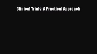 [PDF Download] Clinical Trials: A Practical Approach [PDF] Online