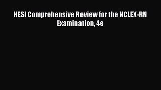 [PDF Download] HESI Comprehensive Review for the NCLEX-RN Examination 4e [Download] Online