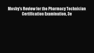 [PDF Download] Mosby's Review for the Pharmacy Technician Certification Examination 3e [PDF]