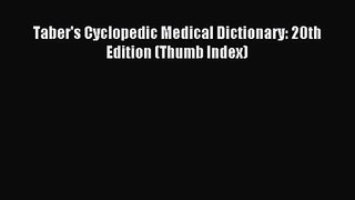 [PDF Download] Taber's Cyclopedic Medical Dictionary: 20th Edition (Thumb Index) [PDF] Online