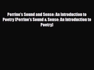 [PDF Download] Perrine's Sound and Sense: An Introduction to Poetry (Perrine's Sound & Sense: