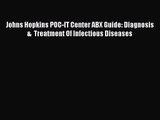[PDF Download] Johns Hopkins POC-IT Center ABX Guide: Diagnosis  &  Treatment Of Infectious