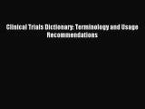 [PDF Download] Clinical Trials Dictionary: Terminology and Usage Recommendations [Download]