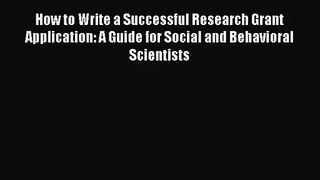 [PDF Download] How to Write a Successful Research Grant Application: A Guide for Social and