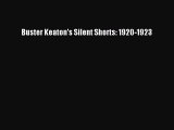 [PDF Download] Buster Keaton's Silent Shorts: 1920-1923 [Download] Full Ebook