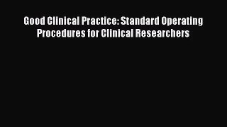 [PDF Download] Good Clinical Practice: Standard Operating Procedures for Clinical Researchers