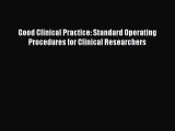 [PDF Download] Good Clinical Practice: Standard Operating Procedures for Clinical Researchers