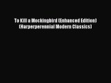 [PDF Download] To Kill a Mockingbird (Enhanced Edition) (Harperperennial Modern Classics) [PDF]