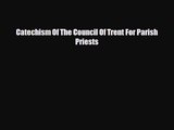 [PDF Download] Catechism Of The Council Of Trent For Parish Priests [Read] Online