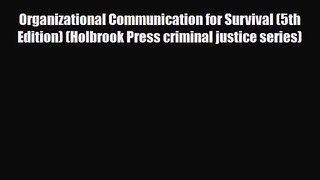 [PDF Download] Organizational Communication for Survival (5th Edition) (Holbrook Press criminal
