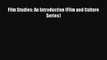 [PDF Download] Film Studies: An Introduction (Film and Culture Series) [Download] Full Ebook