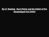 [PDF Download] By J.K. Rowling - Harry Potter and the Goblet of Fire (Unabridged) (6.8.2000)