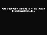 [PDF Download] Poverty Row Horrors!: Monogram Prc and Republic Horror Films of the Forties