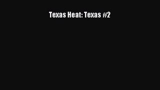 [PDF Download] Texas Heat: Texas #2 [Download] Full Ebook