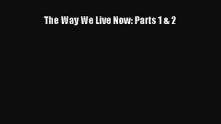 [PDF Download] The Way We Live Now: Parts 1 & 2 [PDF] Full Ebook