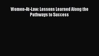 [PDF Download] Women-At-Law: Lessons Learned Along the Pathways to Success [Read] Full Ebook