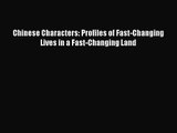 [PDF Download] Chinese Characters: Profiles of Fast-Changing Lives in a Fast-Changing Land