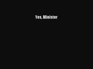 [PDF Download] Yes Minister [Download] Online
