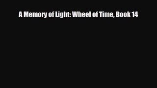 [PDF Download] A Memory of Light: Wheel of Time Book 14 [Read] Online