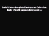 [PDF Download] Junie B. Jones Complete Kindergarten Collection: Books 1-17 with paper dolls