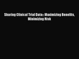 [PDF Download] Sharing Clinical Trial Data:: Maximizing Benefits Minimizing Risk [PDF] Online