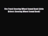 [PDF Download] Fire Truck Steering Wheel Sound Book (Little Drivers Steering Wheel Sound Book)