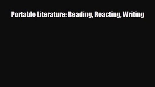 [PDF Download] Portable Literature Reading Reacting Writing [PDF] Full Ebook video dailymotion