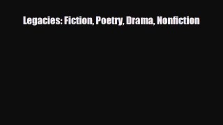 [PDF Download] Legacies: Fiction Poetry Drama Nonfiction [PDF] Online