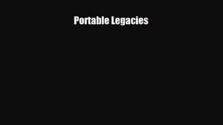 [PDF Download] Portable Legacies [Read] Online