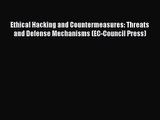 [PDF Download] Ethical Hacking and Countermeasures: Threats and Defense Mechanisms (EC-Council